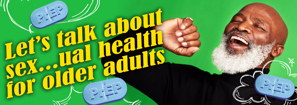 Let’s Talk About Sex…ual Health for Older Adults